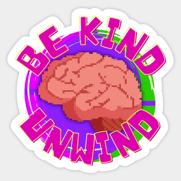 Be Kind, Unwind! Sticker by PathstriderArt